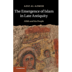 The Emergence of Islam in Late Antiquity: Allah and His People