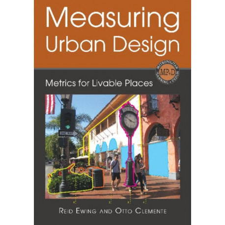 Measuring Urban Design: Metrics for Livable Places