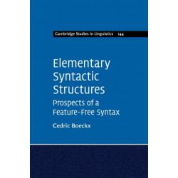 Elementary Syntactic Structures: Prospects of a Feature-Free Syntax