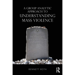 A Group Analytic Approach to Understanding Mass Violence: The Holocaust, Group Hallucinosis and False Beliefs