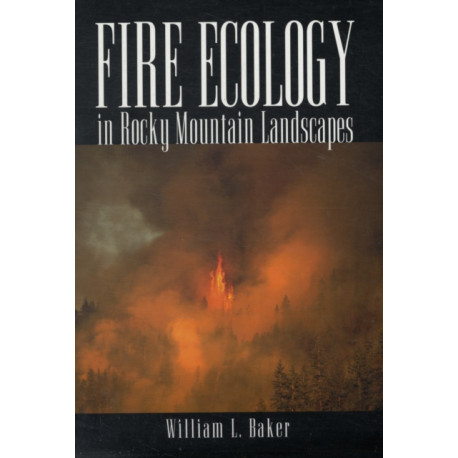 Fire Ecology in Rocky Mountain Landscapes