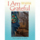 I Am Grateful: Recipes and Lifestyle of Cafe Gratitude