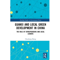 Guanxi and Local Green Development in China: The Role of Entrepreneurs and Local Leaders
