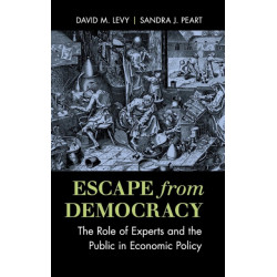 Escape from Democracy: The Role of Experts and the Public in Economic Policy