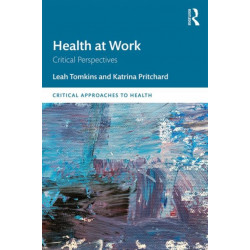 Health at Work: Critical Perspectives
