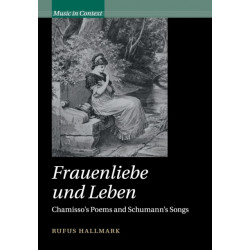 Frauenliebe und Leben: Chamisso's Poems and Schumann's Songs