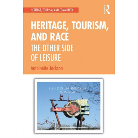 Heritage, Tourism, and Race: The Other Side of Leisure