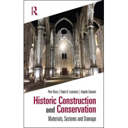 Historic Construction and Conservation: Materials, Systems and Damage