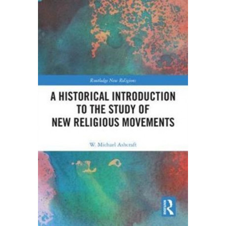A Historical Introduction to the Study of New Religious Movements