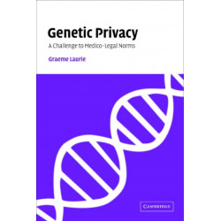 Genetic Privacy: A Challenge to Medico-Legal Norms