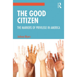 The Good Citizen: The Markers of Privilege in America