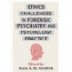 Ethics Challenges in Forensic Psychiatry and Psychology Practice