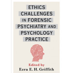 Ethics Challenges in Forensic Psychiatry and Psychology Practice