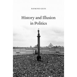 History and Illusion in Politics