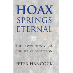 Hoax Springs Eternal: The Psychology of Cognitive Deception