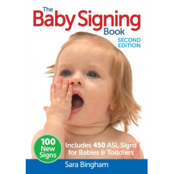 The Baby Signing Book: Includes 450 ASL Signs for Babies and Toddlers