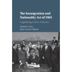 The Immigration and Nationality Act of 1965: Legislating a New America