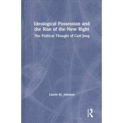 Ideological Possession and the Rise of the New Right: The Political Thought of Carl Jung