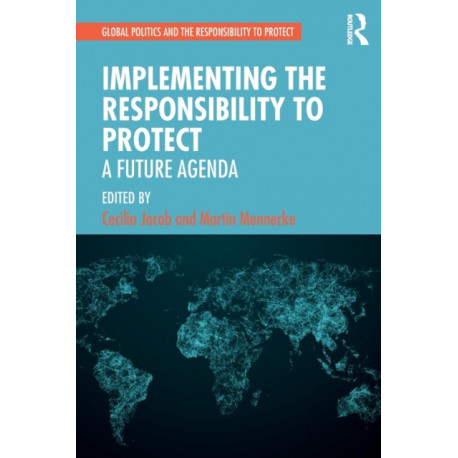 Implementing the Responsibility to Protect: A Future Agenda