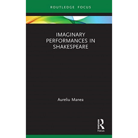 Imaginary Performances in Shakespeare