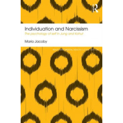 Individuation and Narcissism: The psychology of self in Jung and Kohut