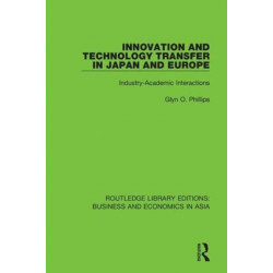 Innovation and Technology Transfer in Japan and Europe: Industry-Academic Interactions