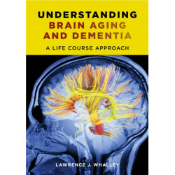 Understanding Brain Aging and Dementia: A Life Course Approach