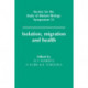 Isolation, Migration and Health