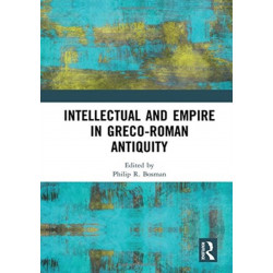 Intellectual and Empire in Greco-Roman Antiquity