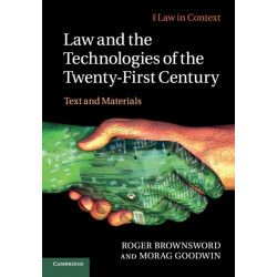 Law and the Technologies of the Twenty-First Century: Text and Materials