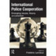 International Police Cooperation: Emerging Issues, Theory and Practice