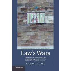 Law's Wars: The Fate of the Rule of Law in the US 'War on Terror'