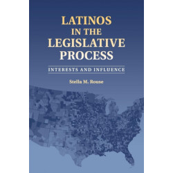 Latinos in the Legislative Process: Interests and Influence