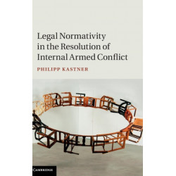 Legal Normativity in the Resolution of Internal Armed Conflict