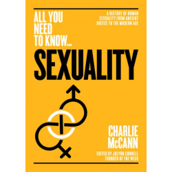 Sexuality: A History of Human Sexuality from Ancient Greece to the Modern Age