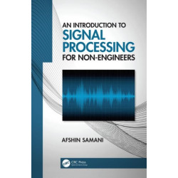 An Introduction to Signal Processing for Non-Engineers
