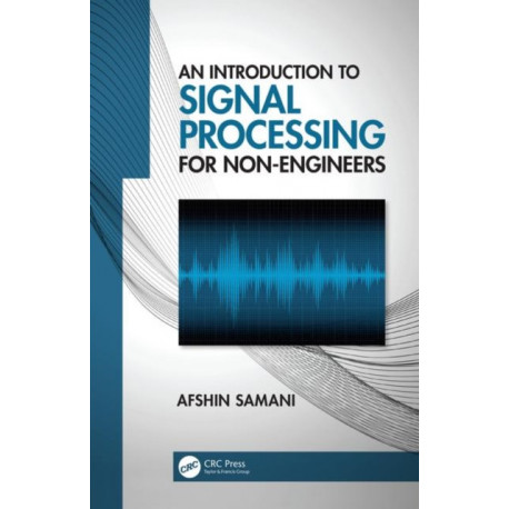 An Introduction to Signal Processing for Non-Engineers