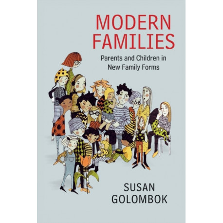 Modern Families: Parents and Children in New Family Forms
