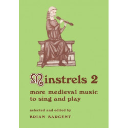 Minstrels 2: More Medieval Music to Sing and Play