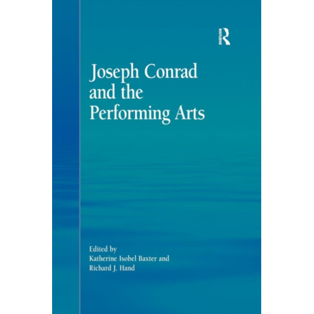 Joseph Conrad and the Performing Arts