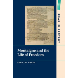 Montaigne and the Life of Freedom