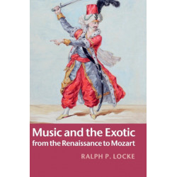 Music and the Exotic from the Renaissance to Mozart