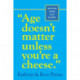 "Age Doesn't Matter Unless You're a Cheese": Wisdom from Our Elders (Quote Book, Inspiration Book, Birthday Gift, Quotations)
