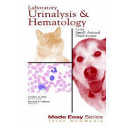 Laboratory Urinalysis and Hematology for the Small Animal Practitioner