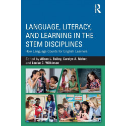 Language, Literacy, and Learning in the STEM Disciplines: How Language Counts for English Learners