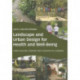 Landscape and Urban Design for Health and Well-Being: Using Healing, Sensory and Therapeutic Gardens