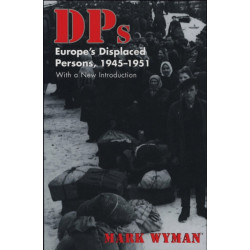 DPs: Europe's Displaced Persons, 1945–51