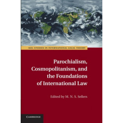 Parochialism, Cosmopolitanism, and the Foundations of International Law