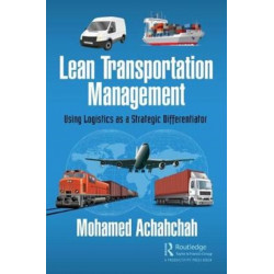 Lean Transportation Management: Using Logistics as a Strategic Differentiator