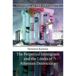 The Perpetual Immigrant and the Limits of Athenian Democracy